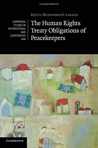 the human rights treaty obligations of peacekeepers 1st edition kjetil mujezinovic larsen 1107416949,