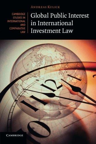 global public interest in international investment law 1st edition andreas kulick 1107416930, 978-1107416932