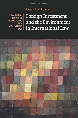 foreign investment and the environment in international law 1st edition jorge e. viñuales 1107521815,