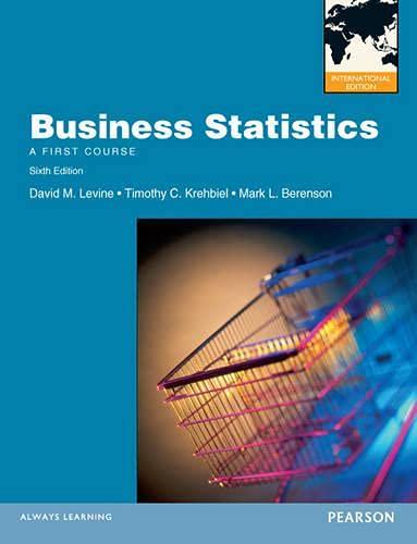 business statistics a first course 6th international edition david m. levine, timothy c. krehbiel, mark l.
