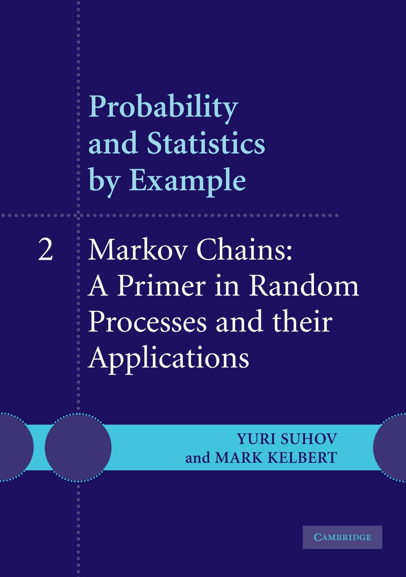 probability and statistics by example volume 2 1st edition yuri suhov, mark kelbert 0521612349, 9780521612340