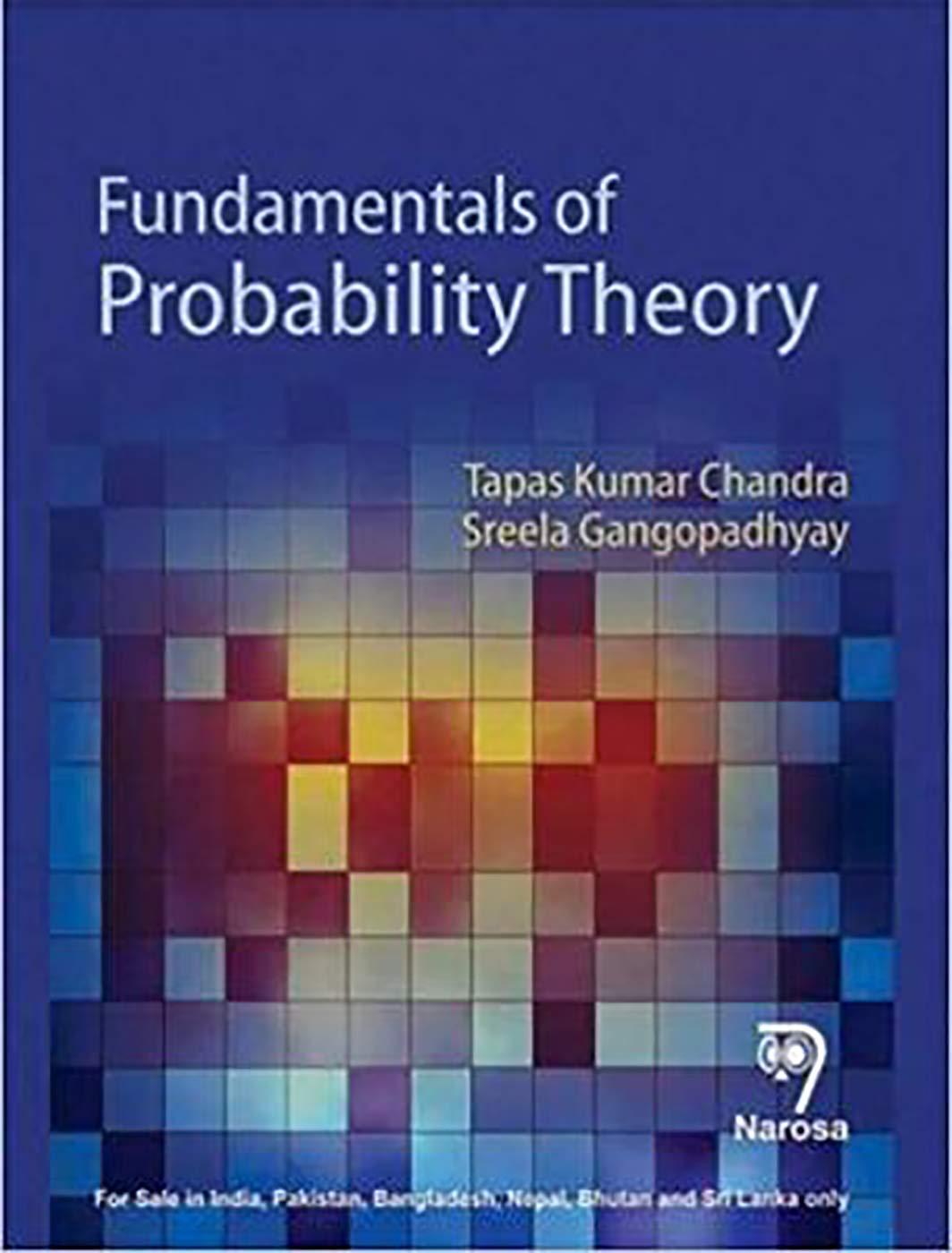 fundamentals of probability theory 1st edition tapas kumar chandra, sreela gangopadhyay 8184872194,
