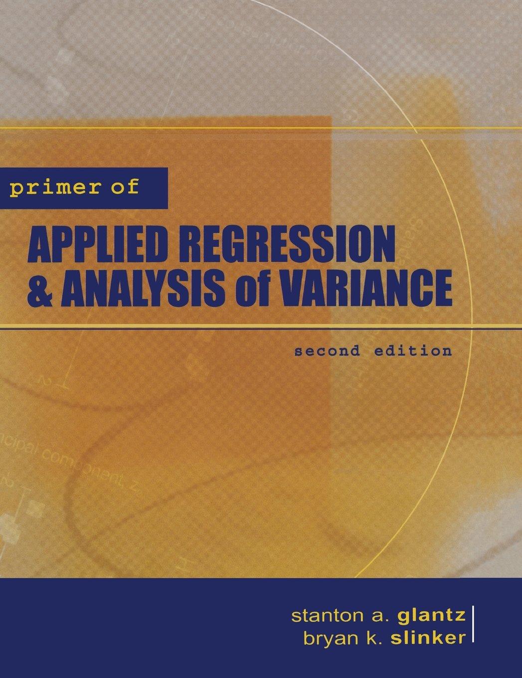 primer of applied regression and analysis of variance 2nd edition stanton glantz, bryan slinker 0071360867,