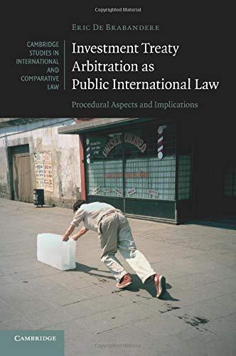 investment treaty arbitration as public international law procedural aspects and implications 1st edition