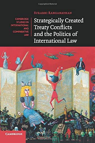 strategically created treaty conflicts and the politics of international law 1st edition surabhi ranganathan