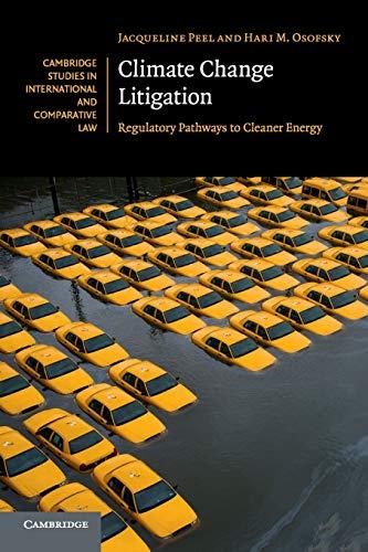 climate change litigation regulatory pathways to cleaner energy 1st edition jacqueline peel 1316641074,