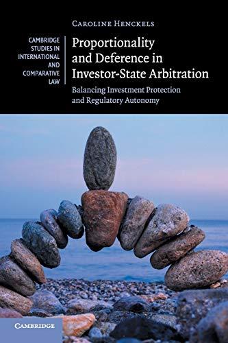 proportionality and deference in investor-state arbitration balancing investment protection and regulatory