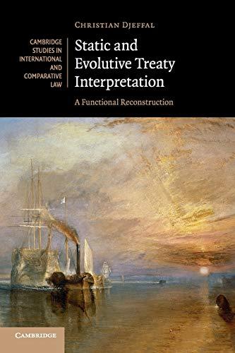 static and evolutive treaty interpretation a functional reconstruction 1st edition christian djeffal