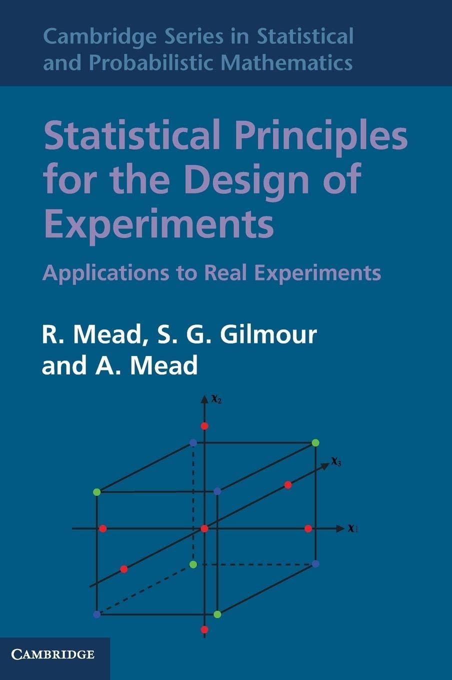 statistical principles for the design of experiments 1st edition r. mead, s. g. gilmour, a. mead 0521862140,
