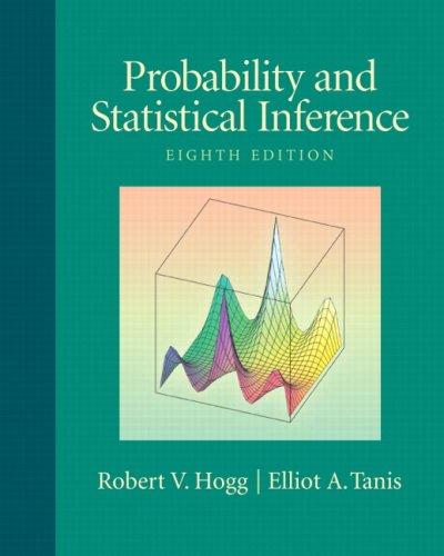 probability and statistical inference 8th edition robert v. hogg, elliot tanis 0321584759, 9780321584755