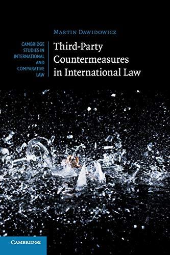 third-party countermeasures in international law 1st edition martin dawidowicz 1108717004, 978-1108717007