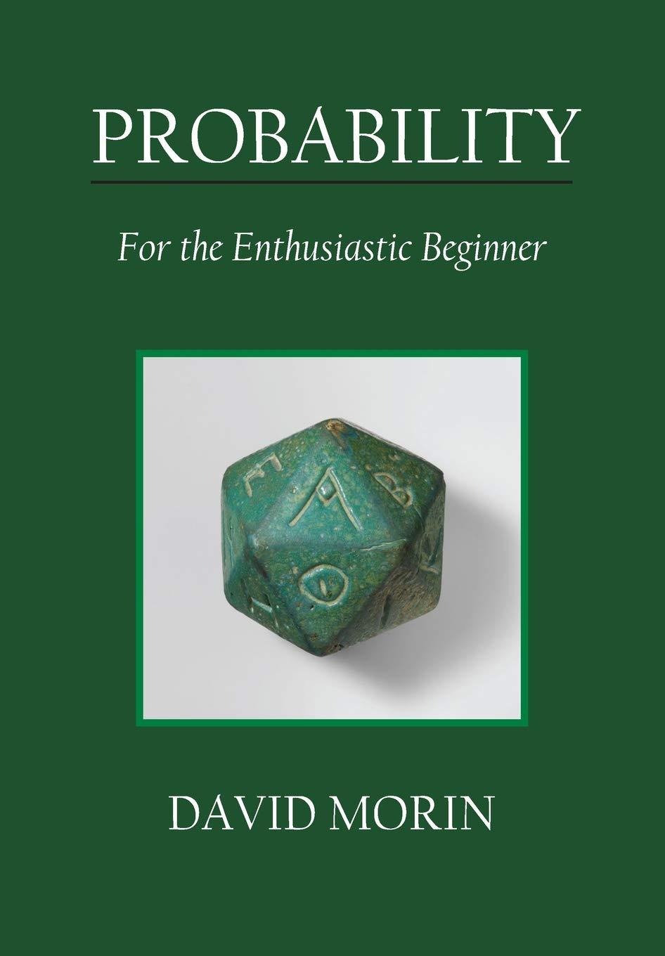 probability for the enthusiastic beginner 1st edition david j. morin 1523318678, 9781523318674