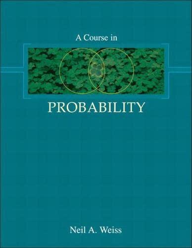 a course in probability 1st edition neil weiss 0201774712, 9780201774719