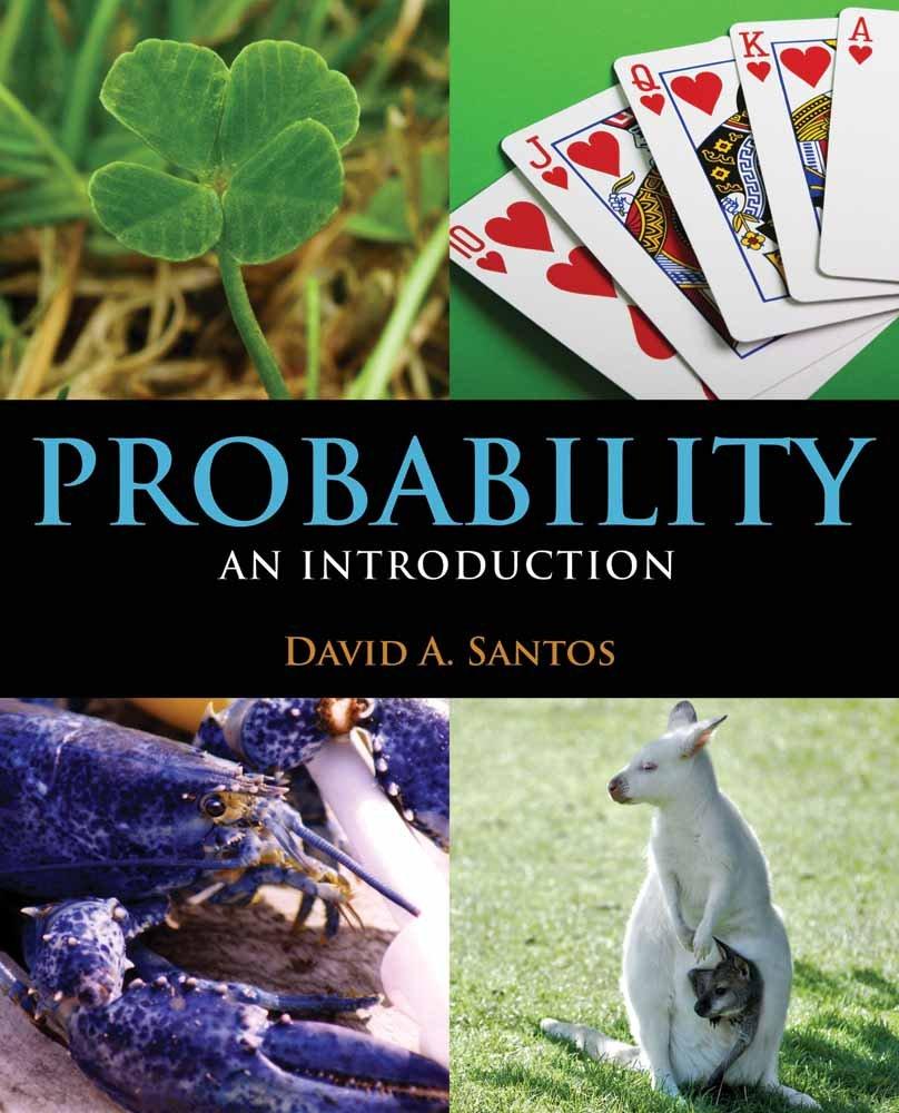 probability an introduction 1st edition david a. santos 0763784117, 9780763784119