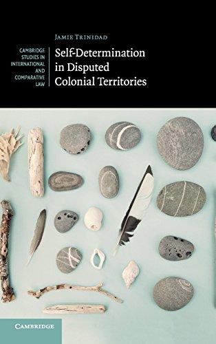 self-determination in disputed colonial territories 1st edition jamie trinidad 1108406599, 978-1108406598