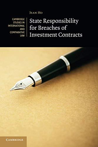 state responsibility for breaches of investment contracts 1st edition jean ho 1108402437, 978-1108402439