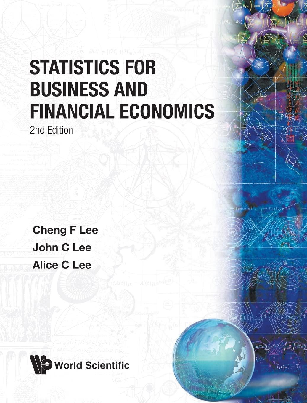 statistics for business and financial economics 2nd edition cheng few lee, john c lee, alice c lee