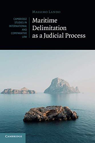 maritime delimitation as a judicial process 1st edition massimo lando 1108740057, 978-1108740050