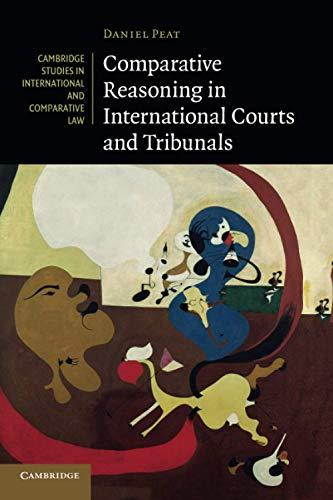 comparative reasoning in international courts and tribunals 1st edition daniel peat 1108401473, 978-1108401470