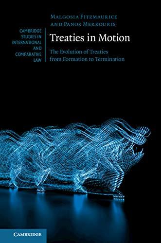 treaties in motion the evolution of treaties from formation to termination 1st edition malgosia fitzmaurice,