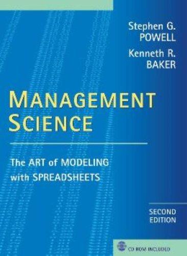management science the art of modeling with spreadsheets 2nd edition kenneth r. baker, stephen g. powell