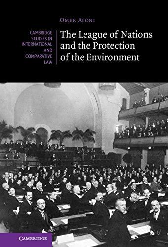 the league of nations and the protection of the environment 1st edition omer aloni 1108838197, 978-1108838191
