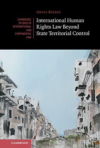 international human rights law beyond state territorial control 1st edition antal berkes 1108840620,