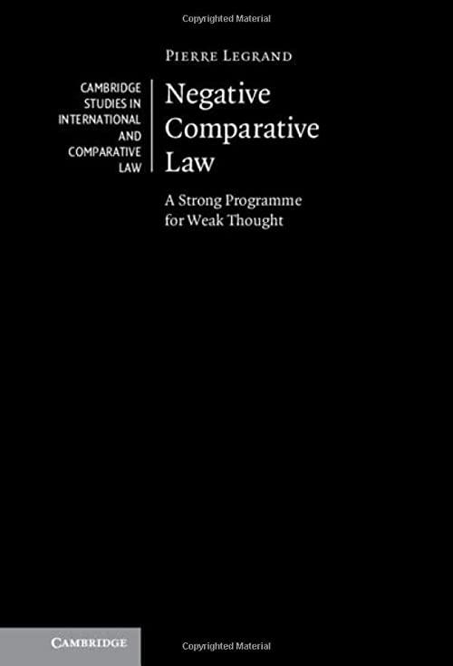negative comparative law a strong programme for weak thought 1st edition pierre legrand 1316511979,