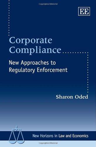 corporate compliance new approaches to regulatory enforcement 1st edition sharon oded 1781954747,