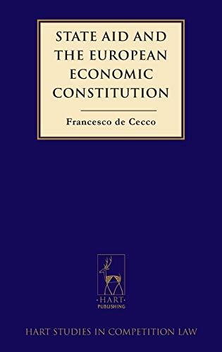 state aid and the european economic constitution 1st edition francesco de cecco 1849461058, 978-1849461054