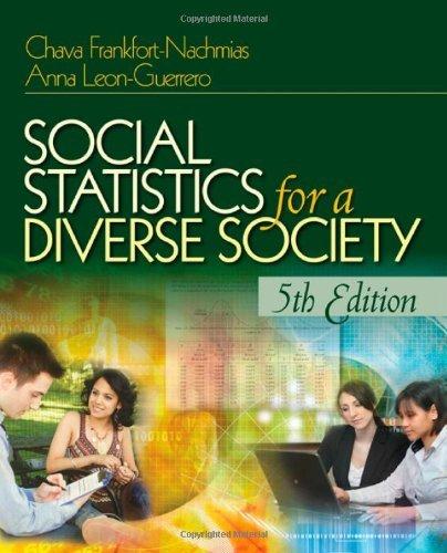 social statistics for a diverse society 5th edition chava frankfort nachmias, anna leon guerrero 1412968240,