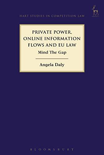private power online information flows and eu law mind the gap 1st edition angela daly 1509928812,