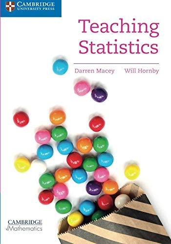 teaching statistics 1st edition darren macey, will hornby 1108406300, 9781108406307