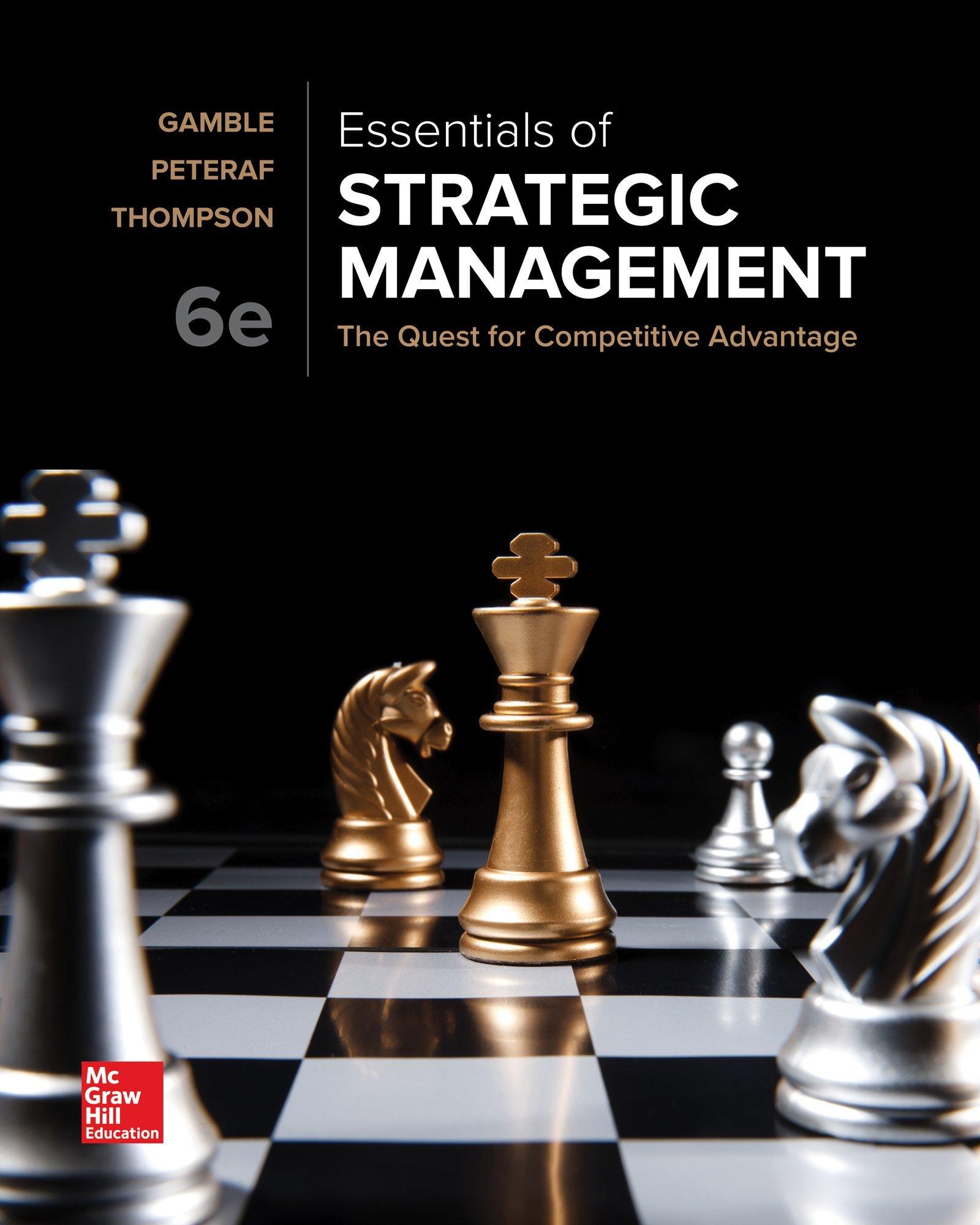 essentials of strategic management the quest for competitive advantage 6th edition john gamble, margaret