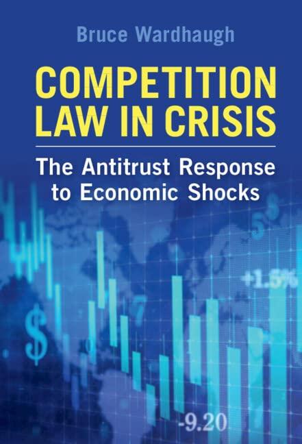 competition law in crisis the antitrust response to economic shocks 1st edition bruce wardhaugh 1108983995,