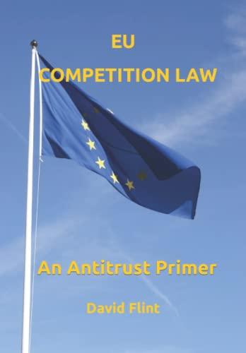 eu competition law an antitrust primer 1st edition david flint 979-8796574379, 979-8796574379