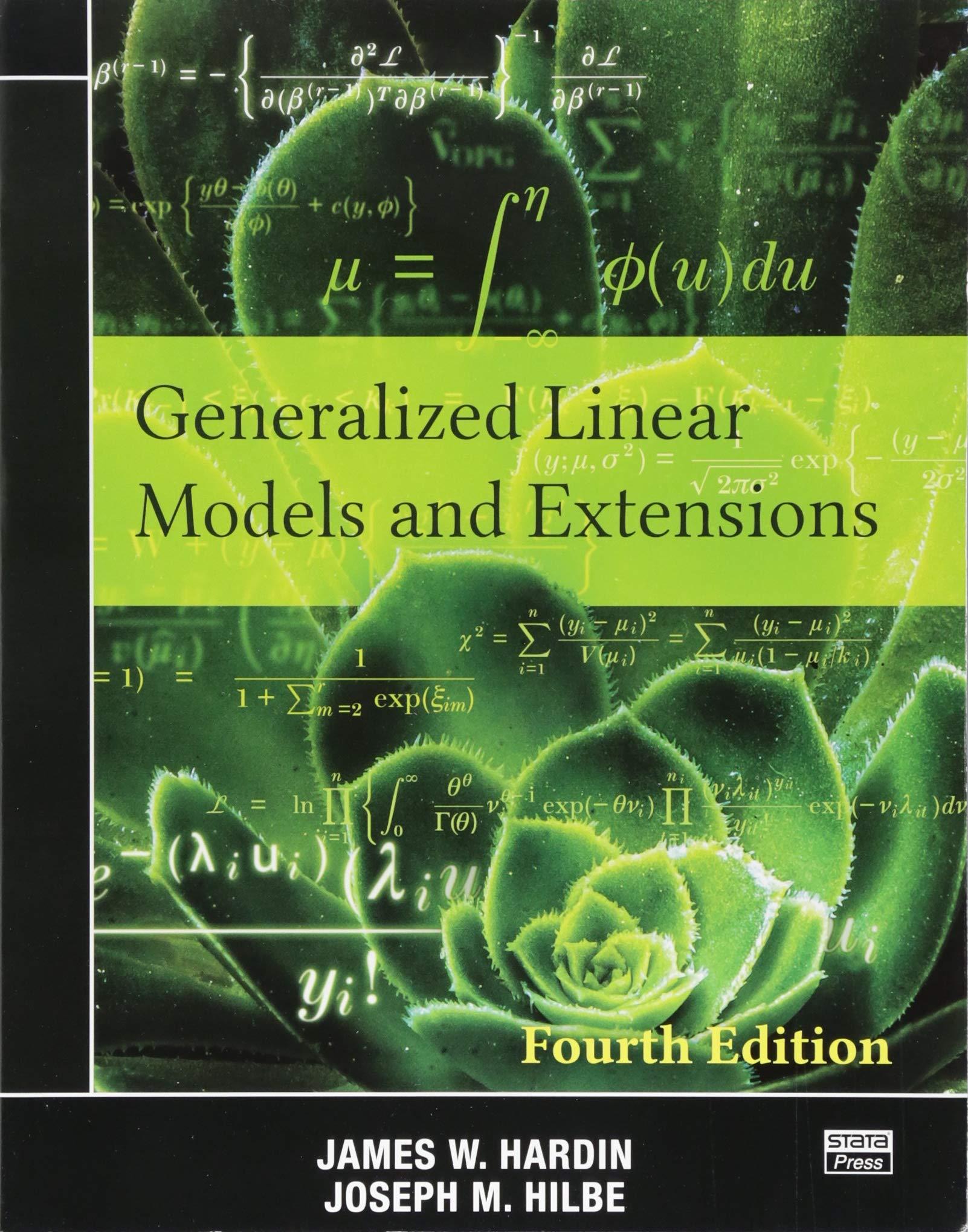 generalized linear models and extensions 4th edition james w. hardin, joseph m. hilbe 1597182257,