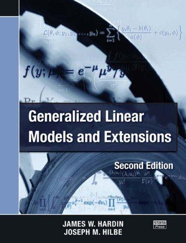 generalized linear models and extensions 2nd edition james w. hardin, joseph m. hilbe 1597180149,