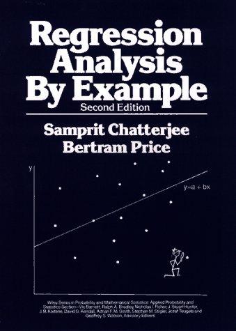 regression analysis by example 2nd edition bertram price, samprit chatterjee 0471884790, 9780471884798