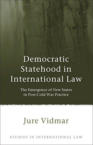 democratic statehood in international law the emergence of new states in post-cold war practice 1st edition