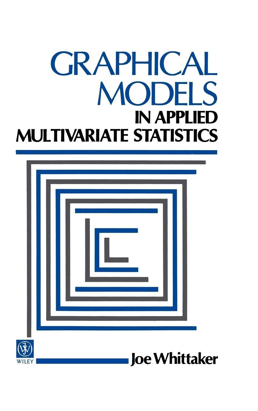 graphical models in applied multivariate statistics 1st edition j. whittaker 0471917508, 9780471917502