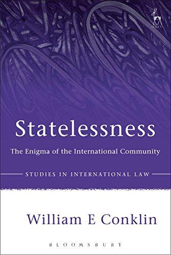 statelessness the enigma of the international community 1st edition william e conklin 1849469695,