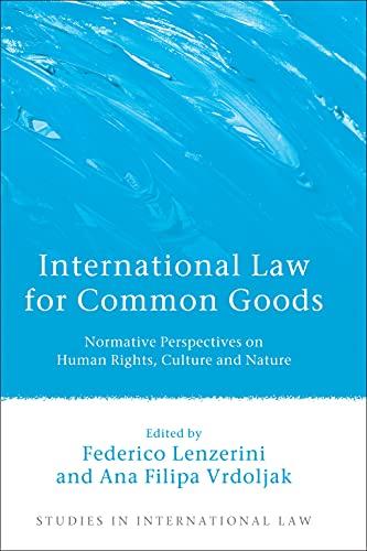 international law for common goods normative perspectives on human rights culture and nature 1st edition