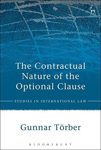 the contractual nature of the optional clause 1st edition gunnar törber 1509917683, 978-1509917686
