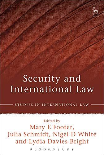security and international law 1st edition mary e footer, julia schmidt, nigel d white 1509924752,