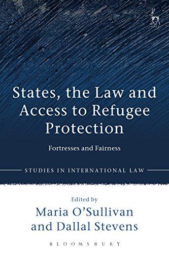 states the law and access to refugee protection fortresses and fairness 1st edition maria o'sullivan, dallal