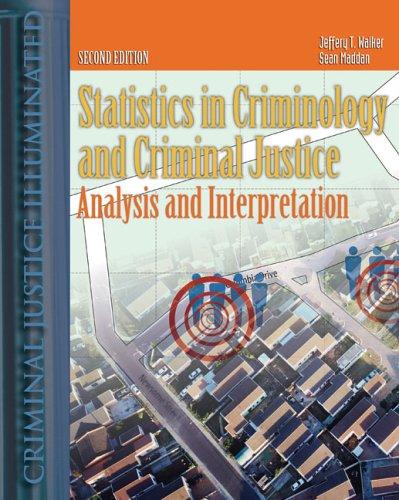 statistics in criminal justice analysis and interpretation 2nd edition jeffery t. walker 0763730718,