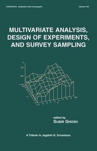 multivariate analysis design of experiments and survey sampling 1st edition subir ghosh 082470052x,