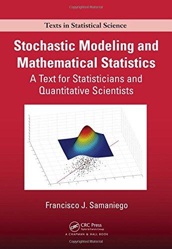 stochastic modeling and mathematical statistics 1st edition francisco j. samaniego 1466560460, 9781466560468