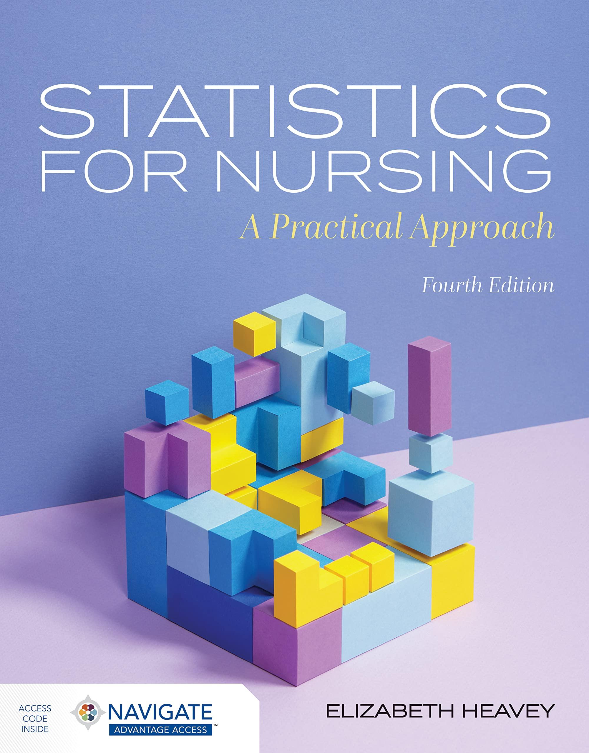 statistics for nursing a practical approach 4th edition elizabeth heavey 1284254909, 9781284254907
